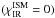 \hbox{$(\chi^{\rm ISM}_{\rm IR}=0)$}