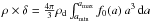 \hbox{$\rho\times\delta=\frac{4\pi}{3}\rho_{\rm d}\int_{\amin}^{\amax} f_0(a)\,a^3\,{\rm d}a$}