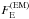 \hbox{$F_{\rm E}^{({\rm EM})}$}