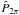 \hbox{$\hat{P}_{2 \pi}$}