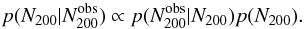\begin{equation} p(N_{200}|N_{200}^{\rm{obs}})\propto p(N_{200}^{\rm{obs}}|N_{200})p(N_{200}). \end{equation}