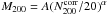 \hbox{$M_{200}=A(N^{\rm{corr}}_{200}/20)^{\alpha}$}