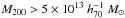 \hbox{$M_{200}>5\times10^{13}~h_{70}^{-1}~M_{\odot}$}