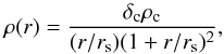 \begin{equation} \rho(r) = \frac{\delta_{\rm c} \rho_{\rm c}}{(r/r_{\rm s})(1+r/r_{\rm s})^2}, \end{equation}