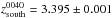 \hbox{$z_{\mathrm{south}}^{0040} = 3.395 \pm 0.001$}