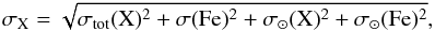 \begin{equation} \sigma_\mathrm{X} = \sqrt{\sigma_\mathrm{tot}(\mathrm{X})^2 + \sigma(\mathrm{Fe})^2 + \sigma_\odot(\mathrm{X})^2 + \sigma_\odot(\mathrm{Fe})^2} , \end{equation}