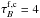 \hbox{$\tau_{B}^{\rm f,c} = 4$}