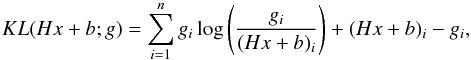 \begin{equation} \label{2:KL} KL(Hx+b;g) = \sum_{i=1}^n g_i\log\left(\frac{g_i}{(Hx+b)_i}\right)+(Hx+b)_i-g_i , \end{equation}