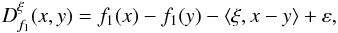 \begin{equation} \label{2:inexBreg} D_{f_1}^\xi(x,y)=f_1(x)-f_1(y)-\langle \xi,x-y\rangle+\varepsilon , \end{equation}