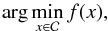 \begin{equation} \label{2:SGPprob} \arg\min_{x\in\mathcal{C}} f(x) , \end{equation}