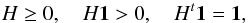 \begin{equation} \label{2:assH} H\geq0, \quad H\textbf{1}>0, \quad H^t\textbf{1}=\textbf{1} , \end{equation}