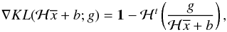 \begin{equation} \label{2:gradKL} \nabla KL(\mathcal H \overline x +b;g) = \textbf{1}-\mathcal H^t\left(\frac{g}{\mathcal H\overline x+b}\right) , \end{equation}