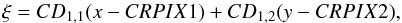 \begin{equation} \label{e1} \xi=CD_{1,1}(x-CRPIX1) + CD_{1,2}(y-CRPIX2), \end{equation}