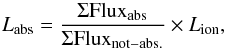 \appendix \setcounter{section}{1} \begin{equation} L_{\mathrm{abs}} = \frac{\Sigma {\rm Flux}_{\mathrm{abs}} }{\Sigma {\rm Flux}_{\mathrm{not-abs.}}} \times L_{\mathrm{ion}} , \end{equation}