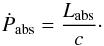 \appendix \setcounter{section}{1} \begin{equation} \dot{P}_{\mathrm{abs}} = \frac{L_{\mathrm{abs}}}{c}\cdot \end{equation}