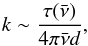 \begin{equation} {k \sim \frac{\tau (\bar\nu) }{ 4 \pi \bar\nu d}, } \end{equation}
