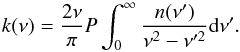 \begin{equation} {k(\nu) = \frac{2 \nu}{\pi}P\int_{0}^{\infty}\frac{n(\nu')}{\nu^2-\nu'^2}{\rm d}\nu' } . \end{equation}