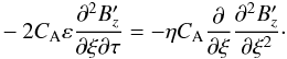 \begin{eqnarray} - 2 C_{\rm A}\varepsilon \frac{\partial^2 B_z^\prime } {\partial \xi \partial \tau} = -\eta C_{\rm A} \frac{\partial }{\partial \xi} \frac{\partial^2 B_z^\prime }{\partial \xi^2}\cdot \label{26} \end{eqnarray}