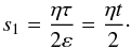 \begin{eqnarray} s_1=\frac{\eta \tau}{2 \varepsilon}=\frac{\eta t}{2}\cdot \label{27} \end{eqnarray}