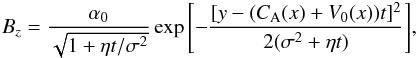 \begin{eqnarray} B_z=\frac{\alpha_0}{\sqrt{1+\eta t / \sigma^2}} \exp{\left[{-{\frac{[y-(C_{\rm A}(x)+V_0(x)) t]^2}{2 (\sigma^2+ \eta t)}}}\right]}, \label{30} \end{eqnarray}