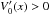 \hbox{$V_0^\prime(x)>0$}