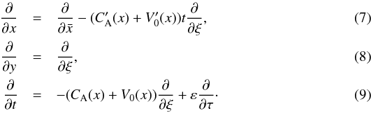 \begin{eqnarray} \frac{\partial }{\partial x} &=& \frac{\partial }{\partial \bar x} - (C_{\rm A}^\prime(x)+V_0^\prime(x))t \frac{\partial }{\partial \xi}, \label{7} \\ \frac{\partial }{\partial y} &=&\frac{\partial }{\partial \xi}, \label{8} \\ \frac{\partial }{\partial t} &=& - (C_{\rm A}(x)+V_0(x)) \frac{\partial }{\partial \xi} +\varepsilon \frac{\partial }{\partial \tau}\cdot \label{9} \end{eqnarray}