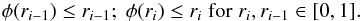 \appendix \setcounter{section}{1} \begin{eqnarray*} \phi(r_{i-1}) \le r_{i-1} ;\; \phi(r_{i}) \le r_{i}\; \textrm{for}\; r_{i}, r_{i-1} \in [0,1]. \end{eqnarray*}