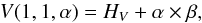 \begin{equation} \label{linear} V(1,1,\alpha)=H_{V}+\alpha\times\beta, \end{equation}