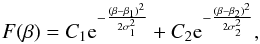 \begin{eqnarray*} F(\beta)=C_1{\rm e}^{-\frac{(\beta-\beta_1)^2}{2\sigma_1^2}}+C_2{\rm e}^{-\frac{(\beta-\beta_2)^2}{2\sigma_2^2}}, \end{eqnarray*}