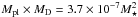 \hbox{$M_{\rm pl} \times M_{\rm D}=3.7 \times 10^{-7} M_\star^2$}