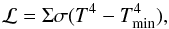 \begin{equation} {\cal L} =\Sigma \sigma (T^4-T_\text{min}^4) , \label{thermo_sec_eq} \end{equation}