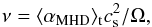 \begin{equation} \nu=\langle \alpha_{\textrm{MHD}} \rangle_{\rm t} c_{\rm s}^2/ \Omega , \end{equation}