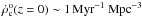\hbox{$\dot{\rho}^{\rm o}_{\rm c}(z=0) \sim 1 \, \text{Myr}^{-1}~ \text{Mpc}^{-3}$}