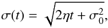 \begin{eqnarray} \sigma(t) = \sqrt{2\eta t + \sigma_0^2}, \label{eq:sigmat} \end{eqnarray}