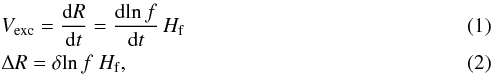 \begin{eqnarray} &&V_{\rm exc}=\frac{{\rm d}R}{{\rm d}t}=\frac{{\rm d}\!\ln f}{{\rm d}t}\, H_{\rm f}\\ &&\Delta R =\delta \!\ln f~H_{\rm f} , \end{eqnarray}