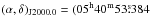 \hbox{$(\alpha, \delta)_{\mathrm{J}2000.0}=(05^{\mathrm{h}}40^{\mathrm{m}}53\fs384$}