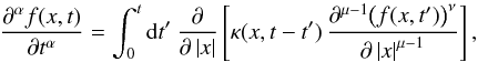 \appendix \setcounter{section}{1} \begin{equation} \label{eq:frac} \pd[^\alpha f(x,t)]{t^\alpha}=\int_0^t\df t'\:\pd{\abs x}\left[\kappa(x,t-t')\,\pd[^{\mu-1}\bigl(f(x,t')\bigr)^\nu]{\abs{x}^{\mu-1}}\right] , \end{equation}
