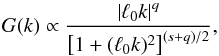 \begin{equation} \label{eq:spect} G(k)\propto\frac{\abs{\ell_0k}^q}{\left[1+(\ell_0k)^2\right]^{(s+q)/2}}, \end{equation}