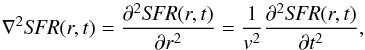 \begin{equation} \nabla^2 {\it SFR}(r,t) = \frac{\partial^2 {\it SFR}(r,t)}{\partial r^2} = \frac{1}{v^2} \frac{\partial^2{\it SFR}(r,t)}{\partial t^2} , \end{equation}
