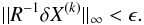 \begin{eqnarray} \label{eq:nr_terminate} || R^{-1} \delta X^{(k)}||_\infty < \epsilon. \end{eqnarray}