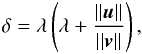 \begin{eqnarray} \label{pert_old} \delta = \lambda \left ( \lambda + \frac{||\vec u||}{||\vec v||}\right ), \end{eqnarray}