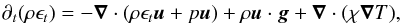\begin{eqnarray} \label{eq:Etot} \partial_t(\rho \epsilon_t) = -\vec \nabla \cdot (\rho \epsilon_t \vec u + p \vec u) + \rho \vec u \cdot \vec g + \vec \nabla \cdot (\chi \vec \nabla T), \end{eqnarray}