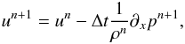 \begin{eqnarray} \label{eq:linearized_velocity} u^{n+1} = u^{n} - \Delta t \frac{1}{\rho^n} \partial_x p^{n+1}, \end{eqnarray}