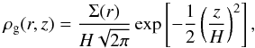 \begin{equation} \rho_{\rm g}(r,z) =\frac{\Sigma (r) }{H\sqrt{2\pi}} \exp\left[{-\frac{1}{2}\left ( \frac{z}{H} \right )^2}\right], \label{eq:density} \end{equation}