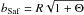 \hbox{$b_\mathrm{Saf}=R\sqrt{1+\Theta}$}