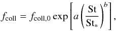 \begin{equation} f_\mathrm{coll} = f_\mathrm{coll,0} \exp \left[a\left(\frac{\mathrm{St}}{\mathrm{St}_\ast}\right)^b \right] \label{eq:fcoll-fit} , \end{equation}