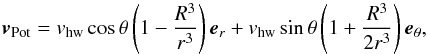 \begin{equation} \vec{v}_\mathrm{Pot} = v_\mathrm{hw} \cos \theta \left (1 - \frac{R^3 }{r^3}\right )\vec{e}_r + v_{\mathrm{hw}} \sin \theta \left ( 1 + \frac{R^3 }{2r^3}\right )\vec{e}_\theta, \label{eq:Potential} \end{equation}