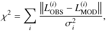 \begin{equation} \label{eq:chi2_rel} \chi^2=\sum_i \frac{\left\| L_{\mathrm{OBS}}^{(i)} - L_{\mathrm{MOD}}^{(i)} \right\|}{\sigma^2_i}, \end{equation}
