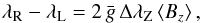 \begin{equation} \lambda_{\rm R}-\lambda_{\rm L}=2\,\bar g\,\Zeeman\,\Hz\,, \label{eq:Hz} \end{equation}