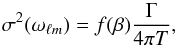 \begin{equation} \sigma^2(\omega_{\ell m}) = f(\beta) \frac{\Gamma}{4 \pi T} \label{eqn:frequnc} , \end{equation}